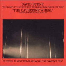 David Byrne ‎– The Complete Score From The Broadway Production Of "The Catherine Wheel" (Choreographed By Twyla Tharp)