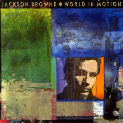Jackson Browne ‎– World In Motion
