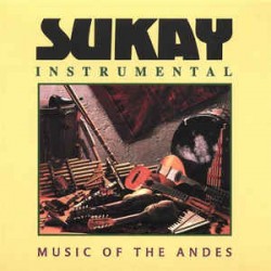 Sukay ‎– Instrumental - Music Of The Andes
