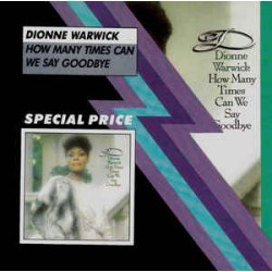 Dionne Warwick ‎– How Many Times Can We Say Goodbye