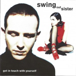 Swing Out Sister ‎– Get In Touch With Yourself